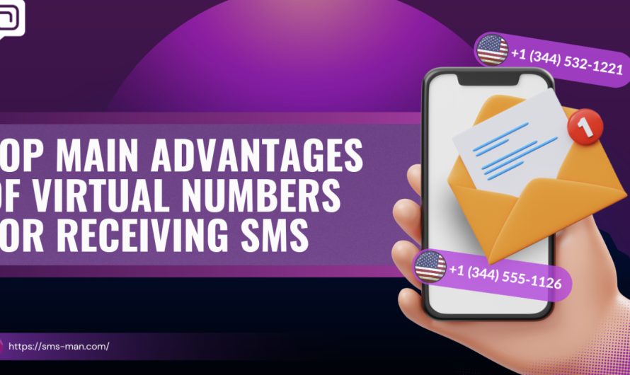 Top Main Advantages of Virtual Numbers for Receiving SMS