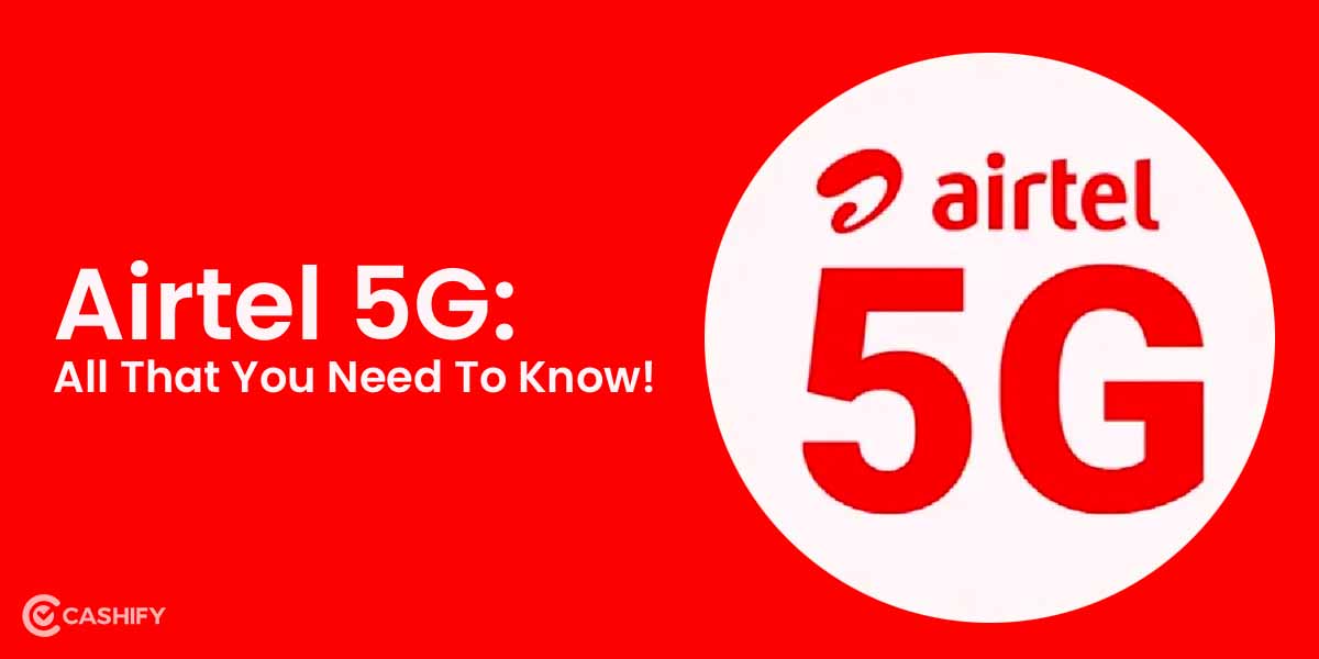 Airtel 5G All That You Need To Know
