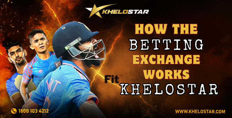 How the Betting Exchange Works, Fit Khelostar